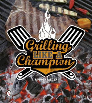 Książka Grilling Like a Champion 