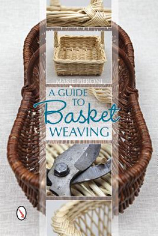 Kniha Guide to Basket Weaving Marie Pieroni