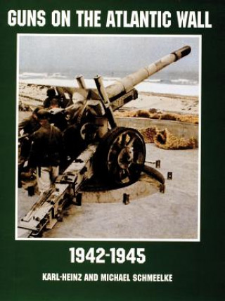 Książka Guns on the Atlantic Wall 1942-1945 Karl Heinz