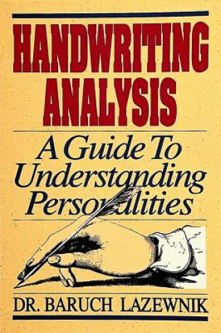 Carte Handwriting Analysis: A Guide to Understanding Personalities Baruch M. Lazewnik