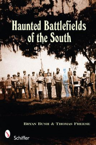 Kniha Haunted Battlefields of the South Thomas Freece