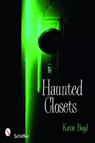 Książka Haunted Closets: True Tales of "The Boogeyman" Katie Boyd