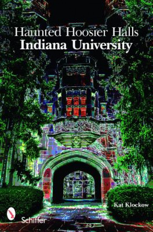 Carte Haunted Hoier Halls: Indiana University Kat Klockow