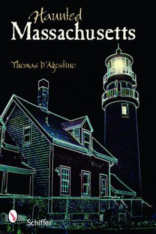 Libro Haunted Massachusetts Thomas J. D'Agostino