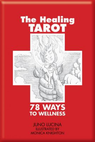 Knjiga Healing Tarot: 78 Ways to Wellness Lucina Juno