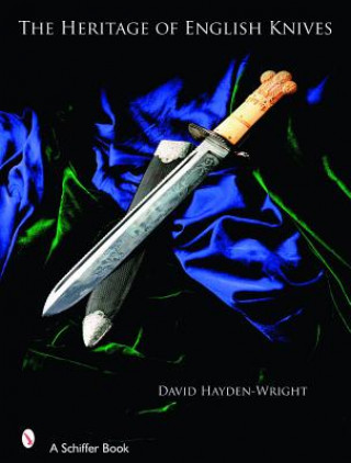 Könyv Heritage of English Knives David Hayden-Wright