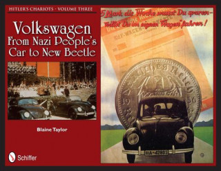 Könyv Hitler's Chariots Vol Three: Volkswagen - From Nazi Peles Car to New Beetle Taylor Blaine