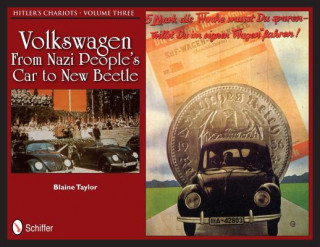 Livre Hitler's Chariots Vol Three: Volkswagen - From Nazi Peles Car to New Beetle Taylor Blaine