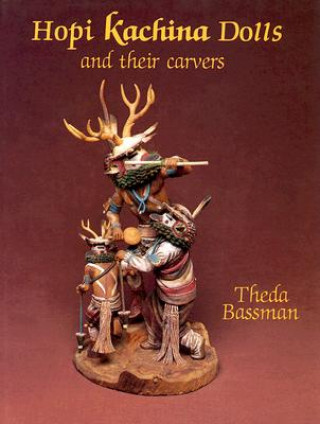 Kniha Hi Kachina Dolls and their Carvers Theda Bassman