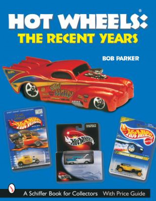 Книга Hot Wheels Recent Years Bob Parker