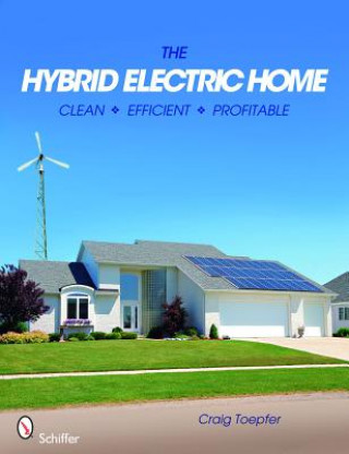 Carte Hybrid Electric Home : Clean * Efficient * Profitable Craig Toepfer