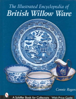 Carte Illustrated Encycledia of British Willow Ware Connie Rogers