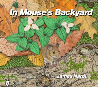 Knjiga In Mouse's Backyard James Nardi