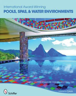 Kniha International Award-winning Pools: Spas and Water Environments Virginia Martino