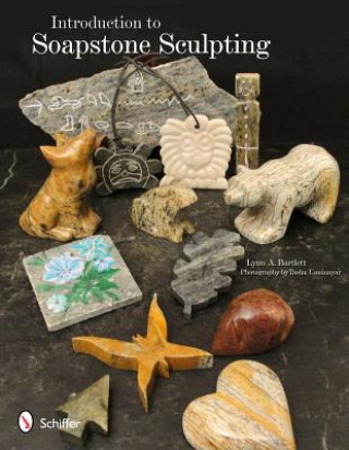 Kniha Introduction to Soapstone Sculpting Lynn A. Bartlett