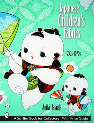 Könyv Japanese Children's Fabrics Anita Yasuda