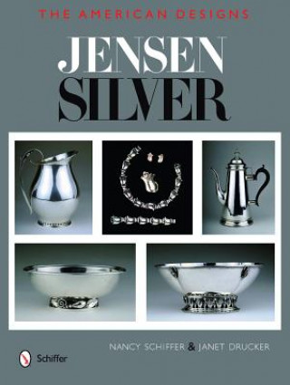Kniha Jensen Silver: the American Designs     Firm Janet Drucker