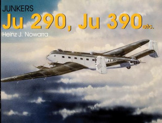 Książka Junkers Ju 290, Ju 390 Heinz J. Nowarra