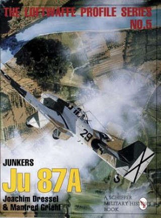 Könyv Junkers Ju 87a: Luftwaffe Profile Series 5 Manfred Griehl