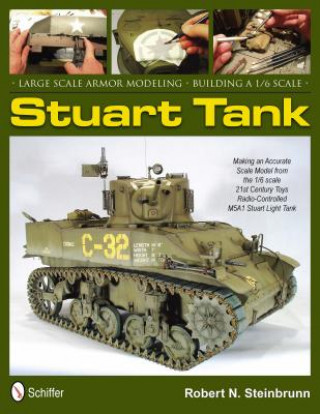 Kniha Large Scale Armor Modeling: Building a 1/6 Scale Stuart Tank Robert N. Steinbrunn