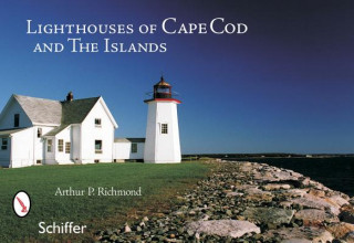 Kniha Lighthouses of Cape Cod & the Islands Arthur P. Richmond