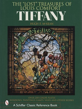 Kniha Lt Treasures of Louis Comfort Tiffany: Windows, Paintings, Lamps, Vases, and Other Works Hugh F. McKean