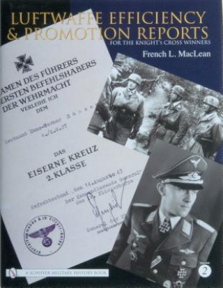 Kniha Luftwaffe Efficiency and Promotion Reports for the Knight's Crs Winners: Vol II French Maclean