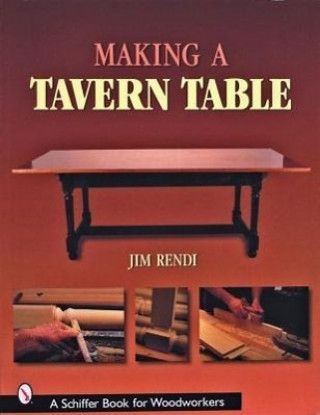 Knjiga Making a Tavern Table Jim Rendi