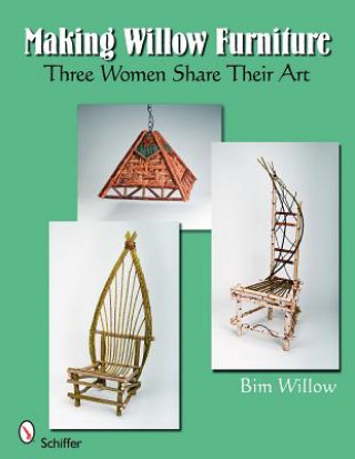 Kniha Making Willow Furniture: Three Women Share their Art Bim Willow