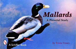 Kniha Mallards: A Pictorial Study T. Veasey