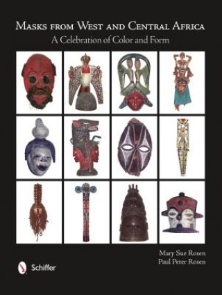 Книга Masks from West and Central Africa: A Celebration of Color and Form Paul Peter Rosen