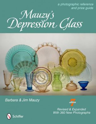 Kniha Mauzy's Depression Glass: A Photographic Reference and Price Guide Jim Mauzy