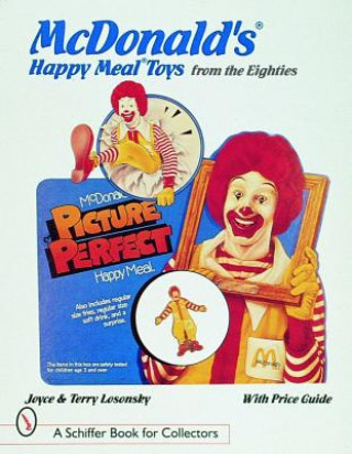 Kniha McDonald's (R) Happy Meal (R) Toys from the Eighties Joyce Losonsky