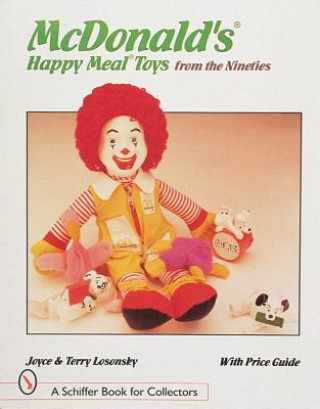 Kniha McDonald's Happy Meal Toys from the Nineties Terry M. Losonsky