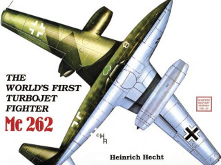 Книга World's First Turbo-Jet Fighter: Me 262 Vol I Heinrich Hecht