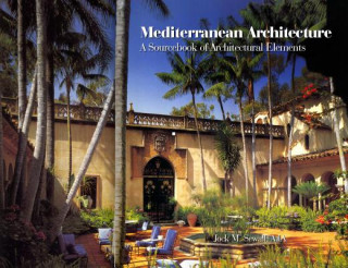 Könyv Mediterranean Architecture: A Sourcebook of Architectural Elements Jock Sewall