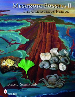 Könyv Mesozoic Fsils II: The Cretaceous Period Bruce L. Stinchcomb