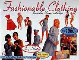 Kniha Fashionable Clothing From the Sears Catalogs: Mid-1960s Joy Shih