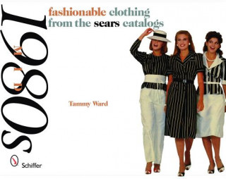 Βιβλίο Mid-1980s : Fashionable Clothing from the Sears Catalogs Tammy Ward