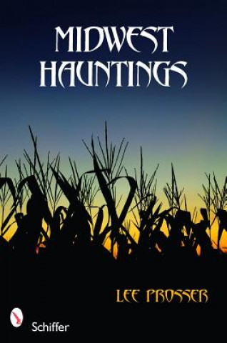 Książka Midwest Hauntings Lee Prosser