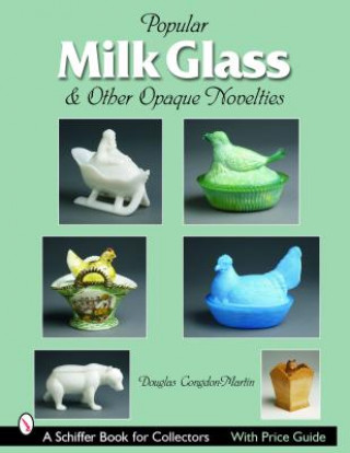 Kniha Milk Glass & Other aque Novelties Douglas Congdon-Martin