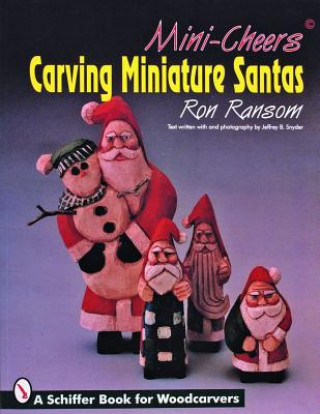 Knjiga Mini-Cheers: Carving Miniature Santas Ron Ransom