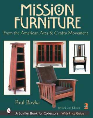 Book Mission Furniture: From the American Arts and Crafts Movement Paul A. Royka