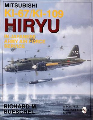 Książka Mitsubishi Ki-67/ki-109 Hiryu in Japanese Army Air Force Service Richard M. Bueschel