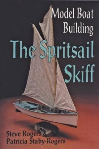 Книга Model Boat Building: The Spritsail Skiff P.Staby- Rogers
