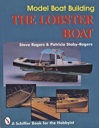 Könyv Model Boat Building: The Lobster Boat Steve Rogers