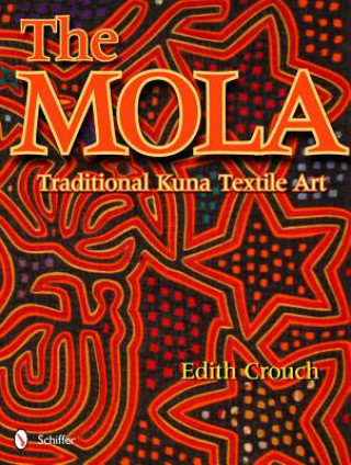 Carte Mola: Traditional Kuna Textile Art Edith Crouch