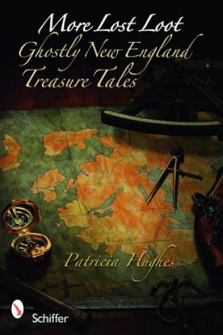 Kniha More Lt Loot: Ghtly New England Treasure Tales Patricia Hughes