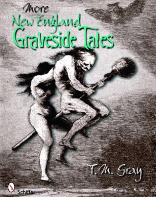 Carte More New England Graveside Tales T. M. Gray