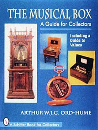 Kniha Musical Box: A Guide for Collectors Arthur W. J. G. Ord-Hume